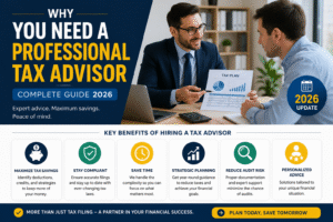 Why You Need a Professional Tax Advisor (Complete Guide 2026)